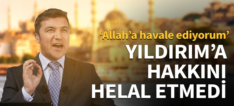 Küçükkaya, Yıldırım'a hakkını helal etmedi!
