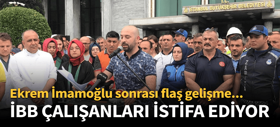İBB'de birçok çalışanın istifa ettiği iddia edildi