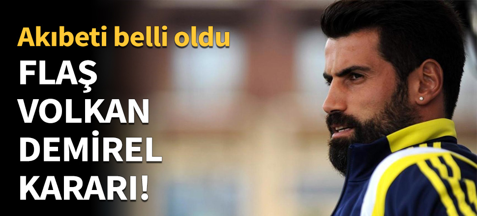 Fenerbahçe'den flaş Volkan Demirel hamlesi!