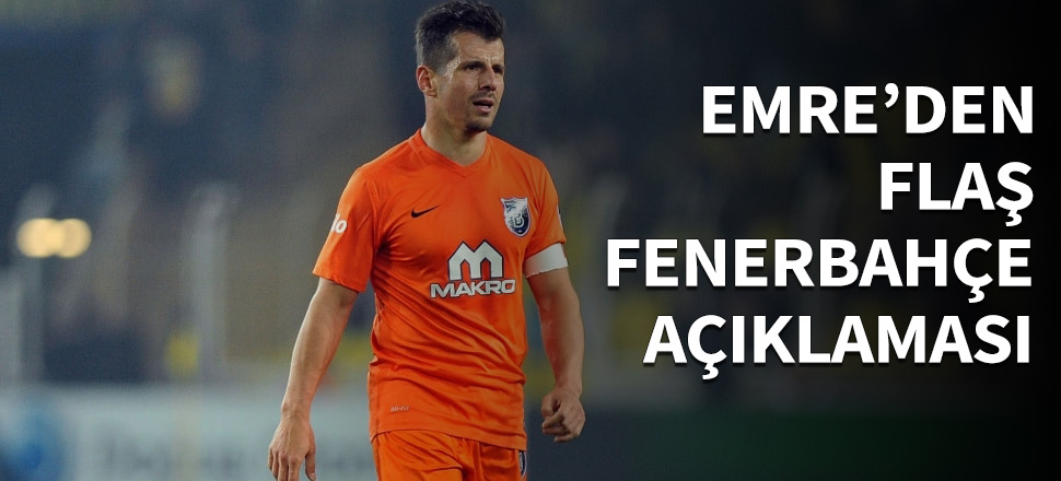 Emre Belözoğlu Fenerbahçe'yi açıkladı!