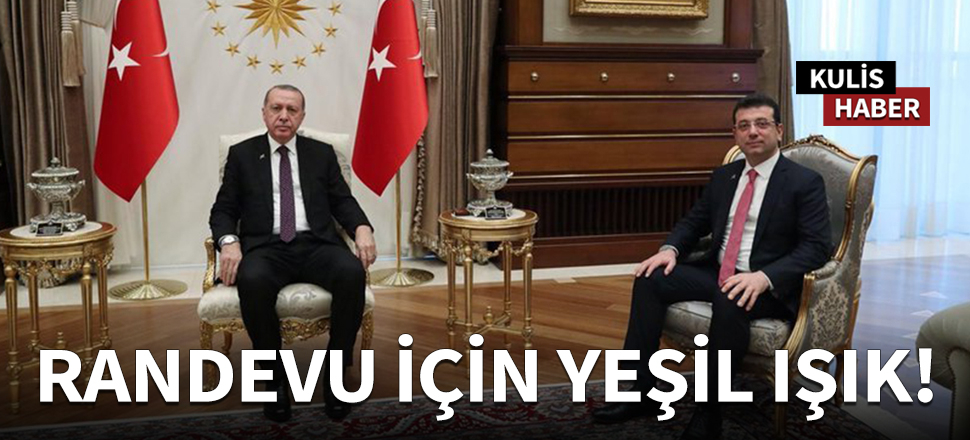 Erdoğan, İmamoğlu'na randevu için yeşil ışık yaktı