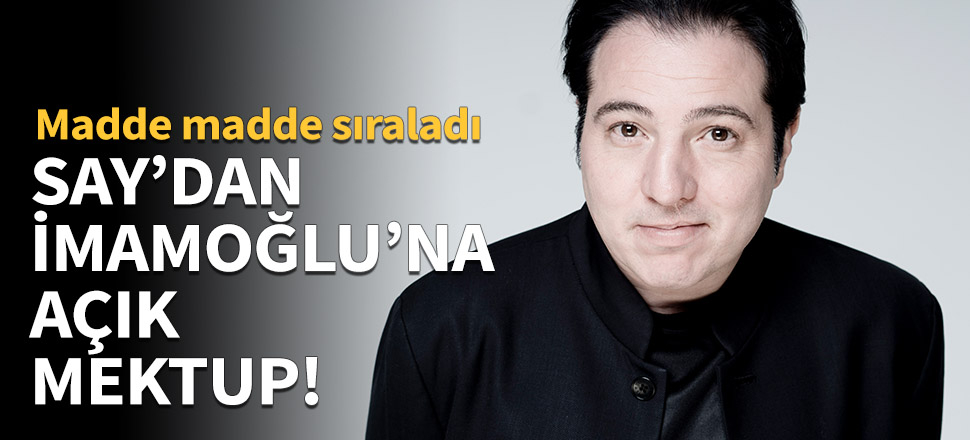 Fazıl Say'dan İmamoğlu'na açık mektup!