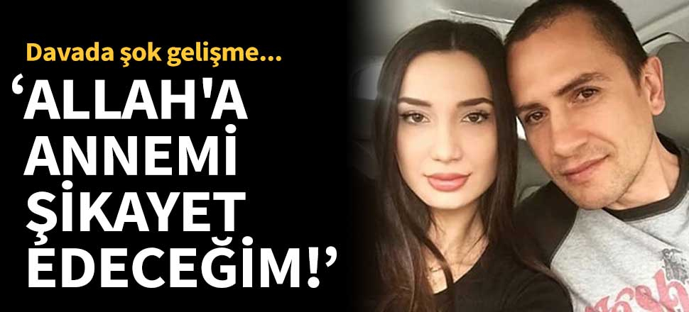 "Allah'a annemi şikayet edeceğim!"