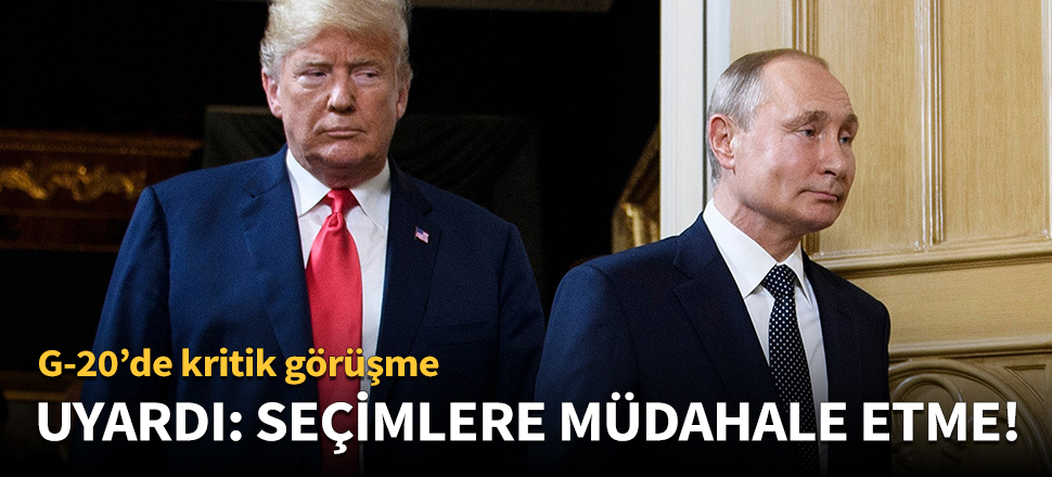 Trump uyardı: Seçimlerimize müdahale etme