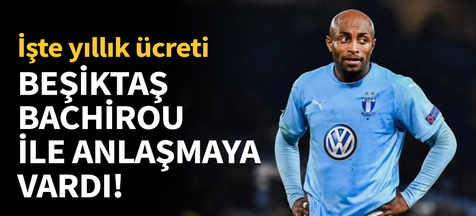 Beşiktaş Fouad Bachirou ile anlaşmaya vardı!