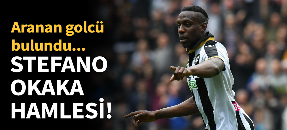 Galatasaray'da Stefano Okaka hamlesi!