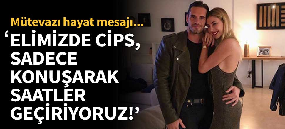 Şeyma Subaşı: Elimizde cips, sadece konuşarak saatler geçiriyoruz!