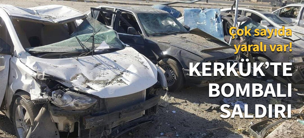 Kerkük'te bombalı saldırı...