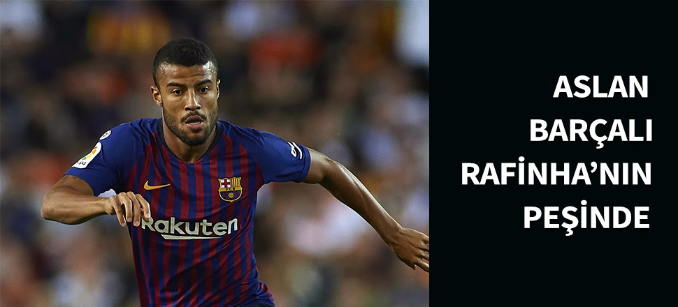 Aslan Barçalı Rafinha'nın peşinde...