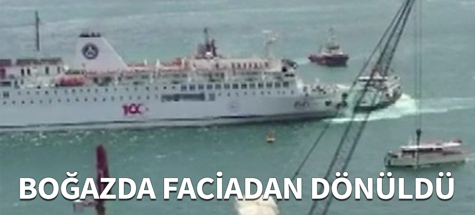Gemi ve şehir hatları vapuru çarpıştı...