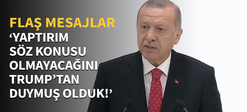 "Yaptırım söz konusu olmayacağını Trump'tan duymuş olduk"