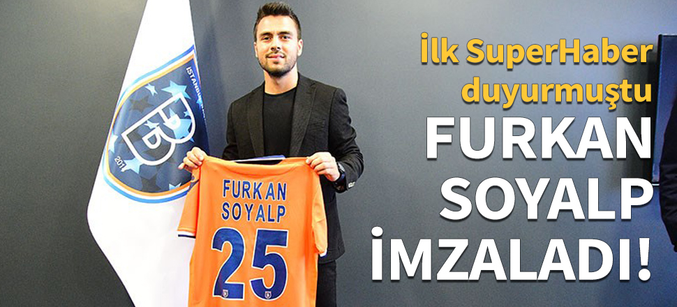 Furkan Soyalp resmen Başakşehir'de!