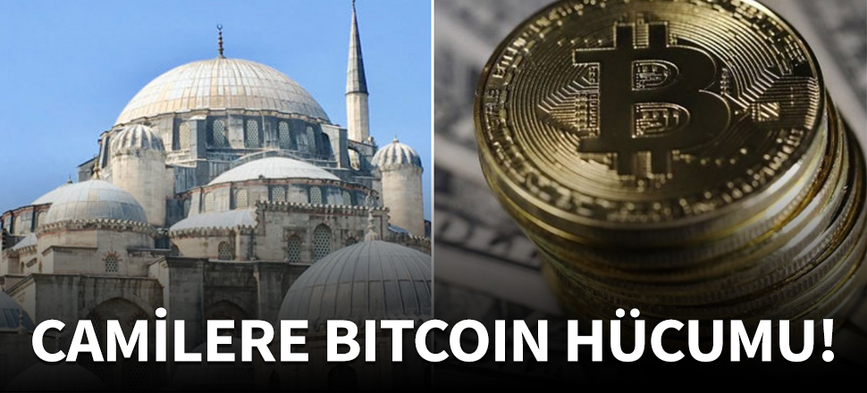 Bitcoin madencilerinin yeni hedefi camiler!