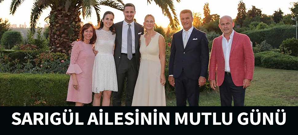 Sarıgül ailesinin mutlu günü...