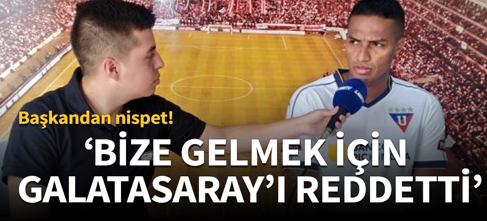 "Bize gelmek için Galatasaray'ı reddetti!"
