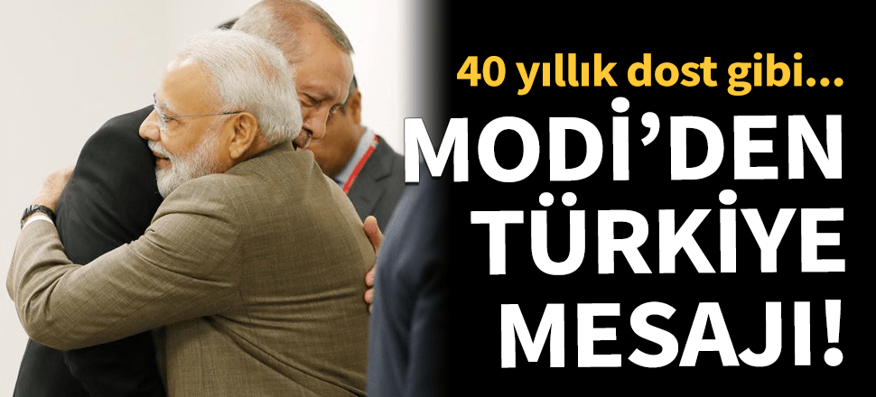 Hindistan Başbakanı'ndan sıcak Türkiye mesajı!