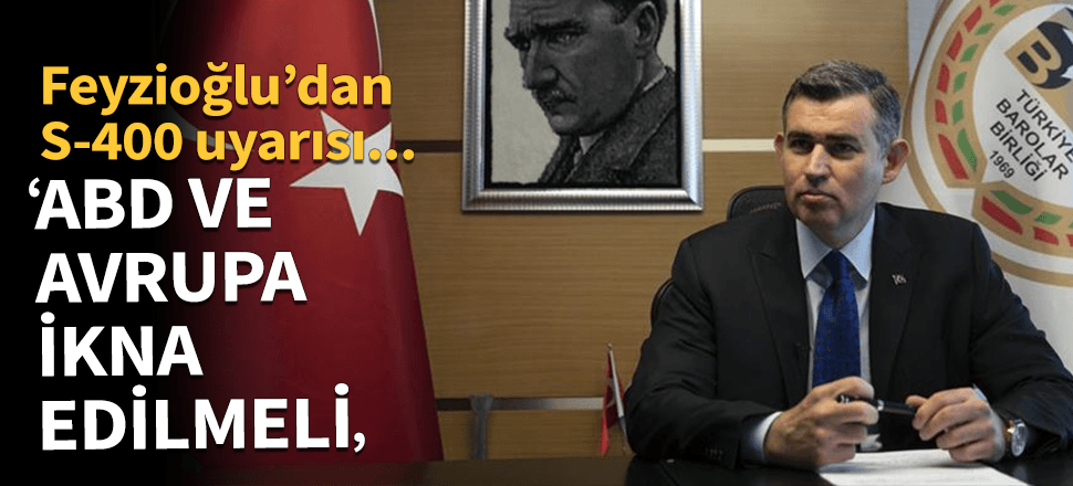 "ABD ve Avrupa'yı ikna etmek zorundayız"
