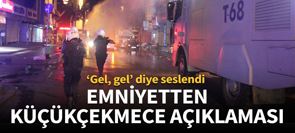 İstanbul Emniyeti'nden Küçükçekmece açıklaması!