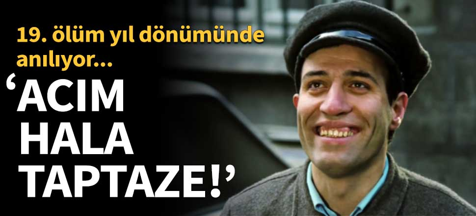 Kemal Sunal 19. ölüm yıl dönümünde anılıyor!