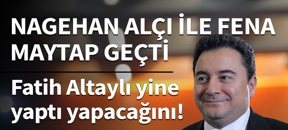 Nagehan Alçı ile fena maytap geçti!