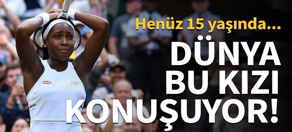 15 yaşında Wimbledon tarihine geçti!