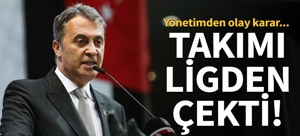 Beşiktaş'tan ligden çekilme kararı!