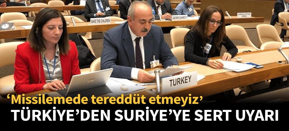 Türkiye'den BM'de Suriye'ye sert uyarı!