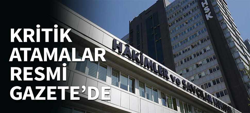 Hakim ve savcı atamaları Resmi Gazete’de...