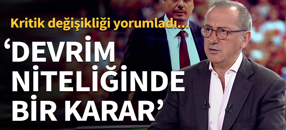 Fatih Altaylı: Bu karar devrim niteliğinde