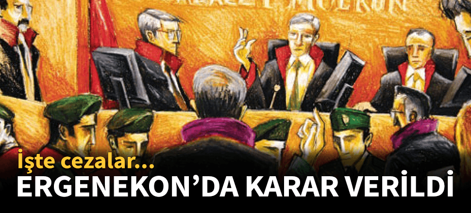 Ergenekon Davası'nda karar açıklandı!