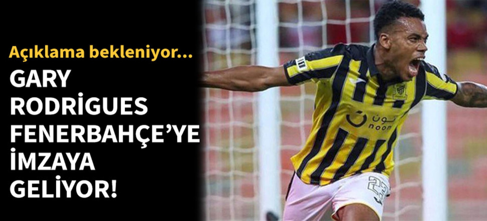 Gary Rodrigues Fenerbahçe'ye imza atıyor!