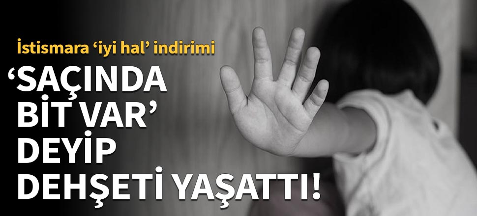 'Saçında bit var' deyip dehşeti yaşattı!
