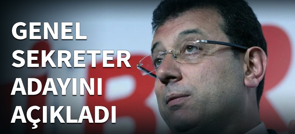 İmamoğlu, yeni Genel Sekreter'i açıkladı...