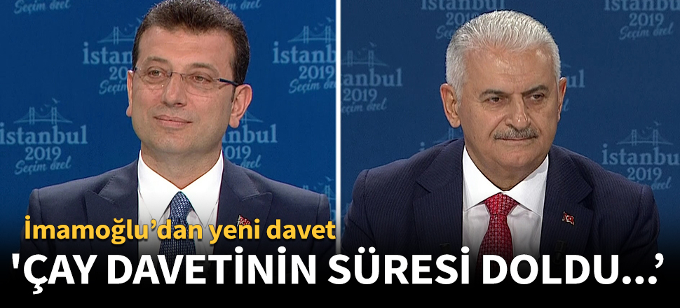 İmamoğlu: Çay davetinin süresi doldu!