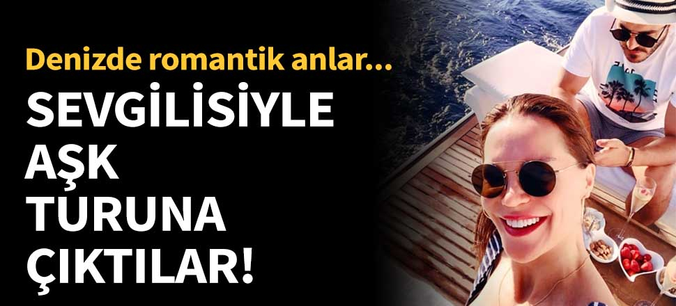 Ebru Şallı ile sevgilisi aşk turuna çıktı!