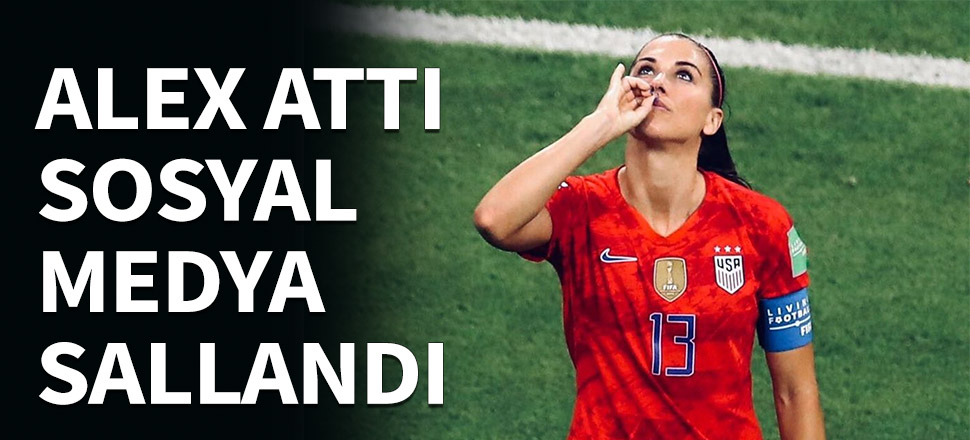 Alex Morgan attı sosyal medya sallandı...