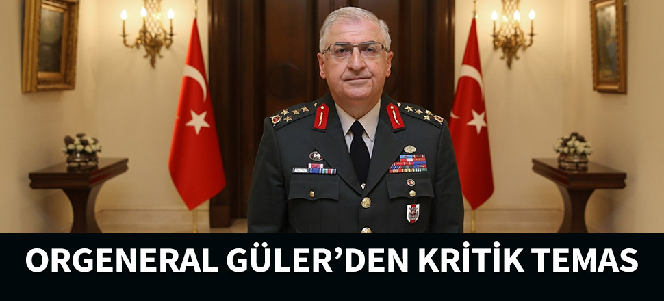 Genelkurmay Başkanı Güler'den kritik temas...