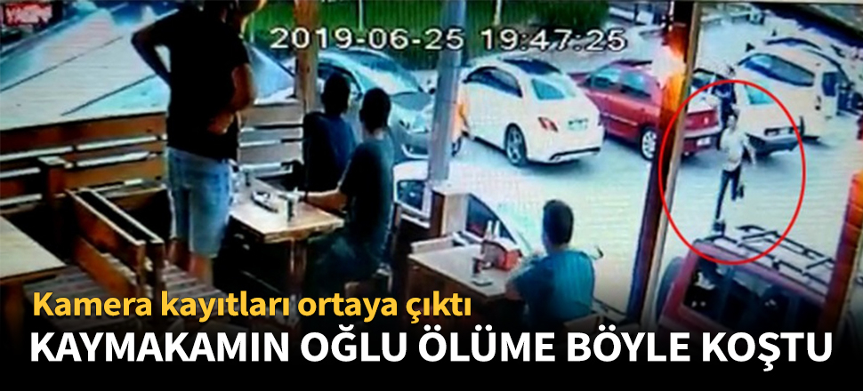 Kaymakamın oğlu ölüme böyle koştu!