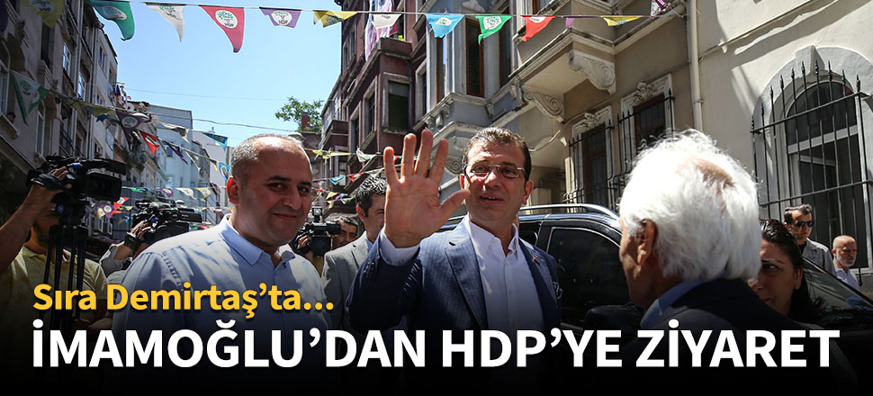 Ekrem İmamoğlu'dan HDP'ye ziyaret!