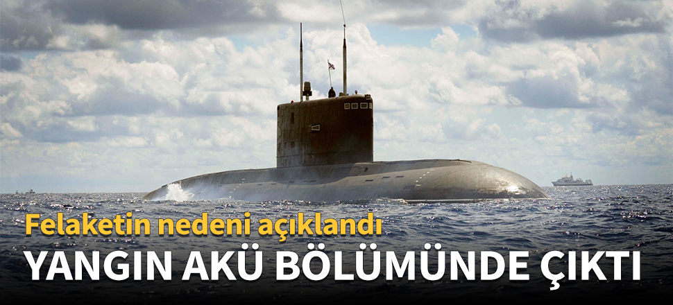 Rus su altı gemisindeki yangının nedeni belirlendi