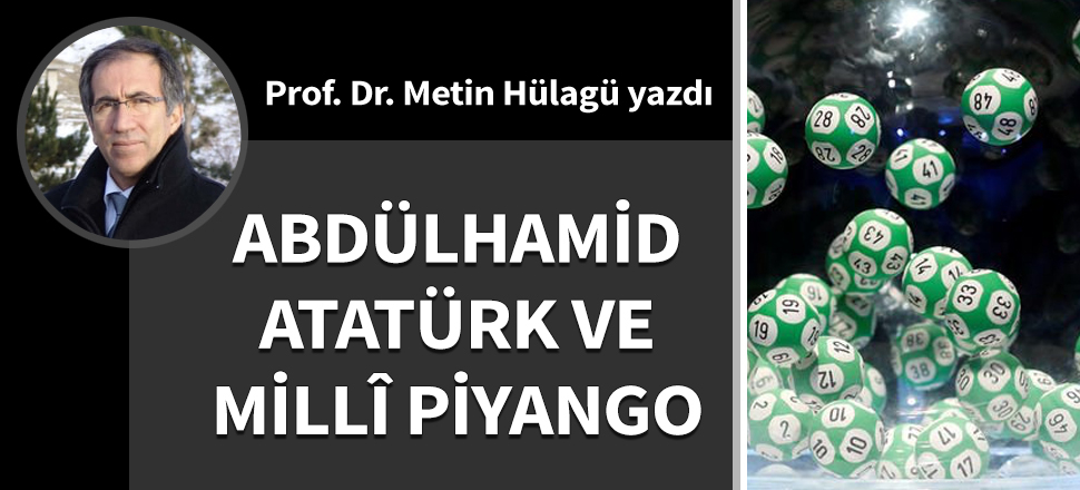 Abdülhamid, Atatürk ve Millî Piyango