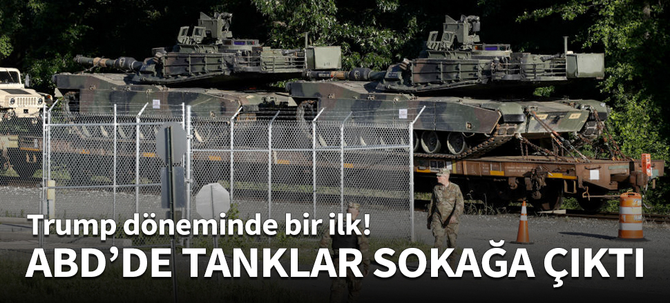 ABD'de tanklar sokağa çıktı
