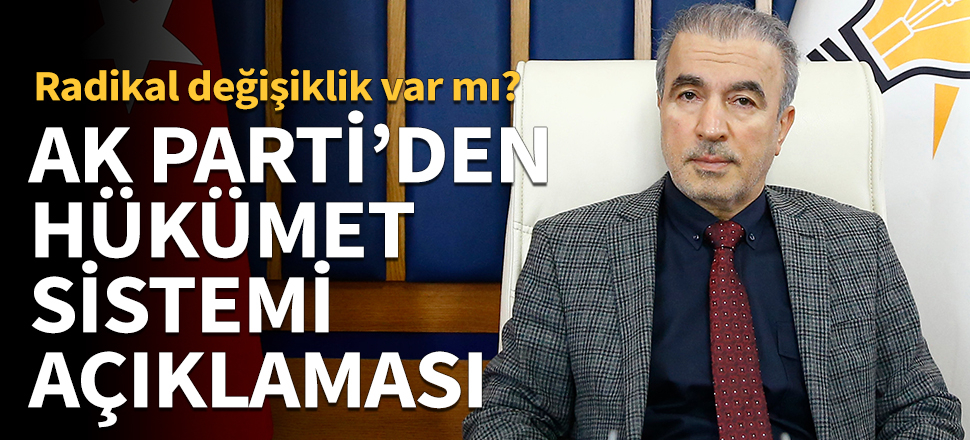 AK Parti'den hükümet sistemi açıklaması!