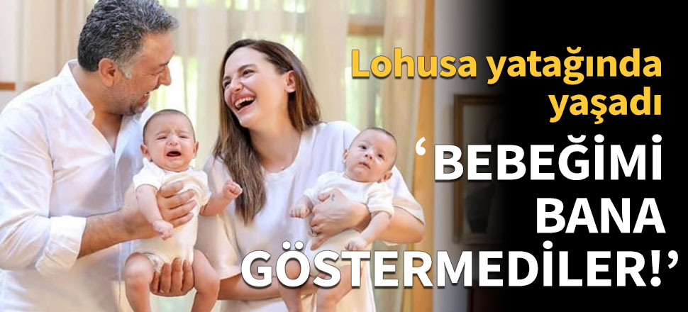 Sinem Uslu: Doğumdan sonra korkmayayım diye bebeğimi bana göstermediler!