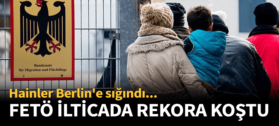 FETÖ'cüler Almanya'ya iltica da rekora koştu!