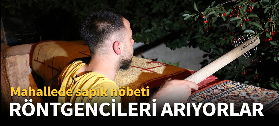 Evleri gözetleyen şüphelileri arıyorlar