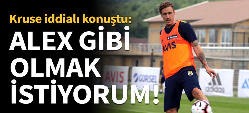 Max Kruse: Alex gibi olmak istiyorum