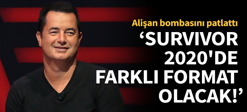 Acun Ilıcalı: Survivor 2020'de farklı bir format olacak!