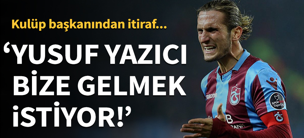 "Yusuf Yazıcı, Lille'de forma giymek istiyor!"