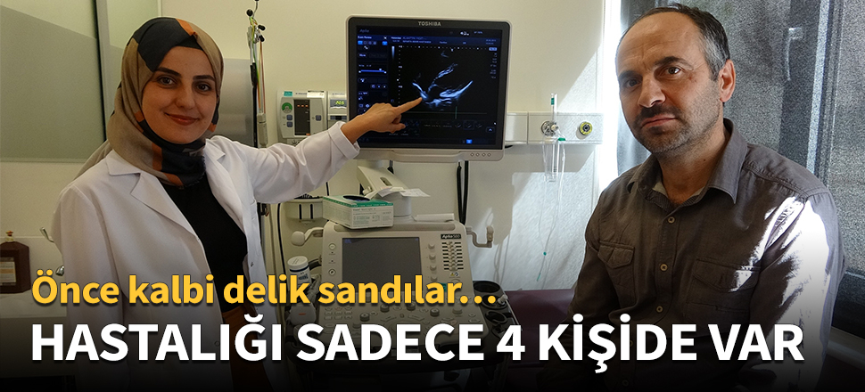 Onun hastalığı sadece 4 kişide var